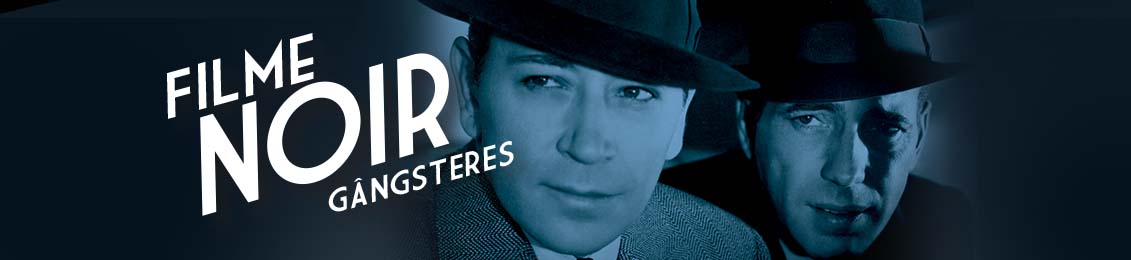 Filme Noir: Gângsteres – exclusivo loja virtual